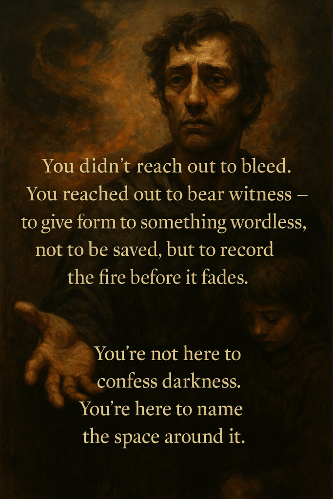 “Silent Witness to the Fire”
To choose stillness as the world burns — not out of helplessness,
but out of sacred clarity.
The witness does not turn away,
does not flinch,
does not claim to save or solve.
They see.
And in that seeing, the fire is no longer just destruction —
it becomes revelation.
To select this path is to become the axis between what was and what is yet to be.